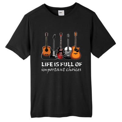 Top Guitar Life Is Full Of Important Choices Tall Fusion ChromaSoft Performance T-Shirt