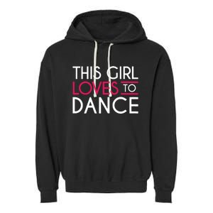 This Girl Loves To Dance Garment-Dyed Fleece Hoodie