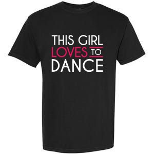 This Girl Loves To Dance Garment-Dyed Heavyweight T-Shirt