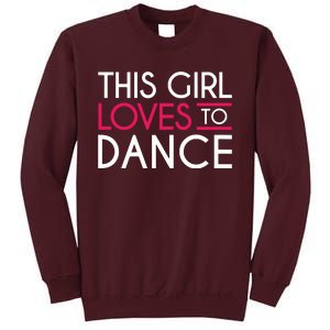 This Girl Loves To Dance Tall Sweatshirt