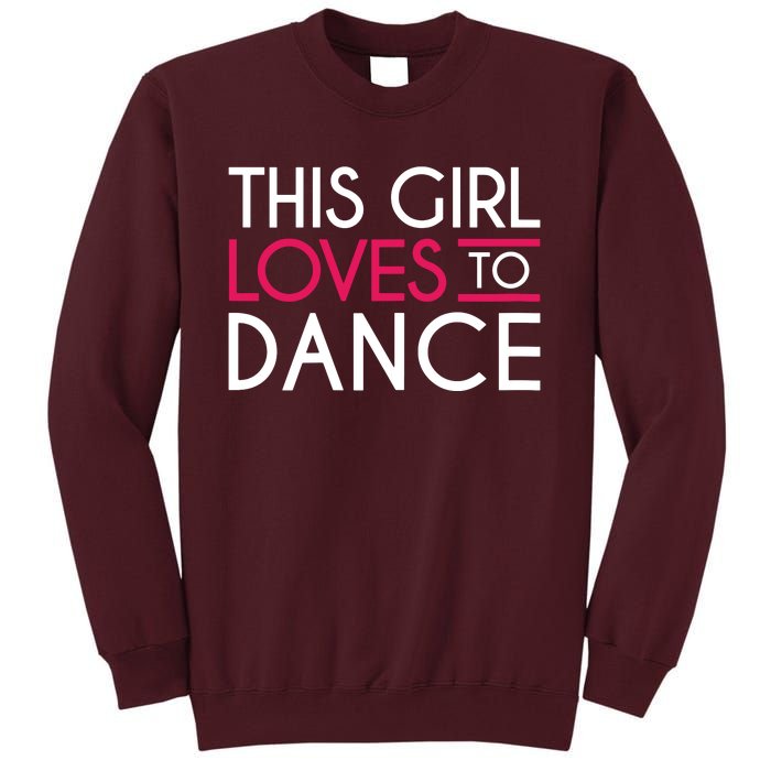 This Girl Loves To Dance Tall Sweatshirt