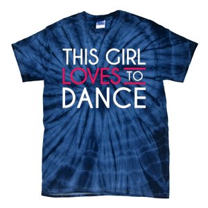 This Girl Loves To Dance Tie-Dye T-Shirt