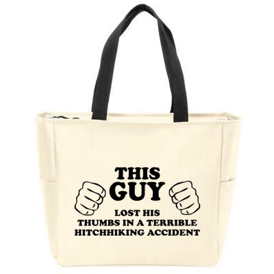 This Guy Lost His Thumbs In A Terrible Hitchhiking Accident Zip Tote Bag