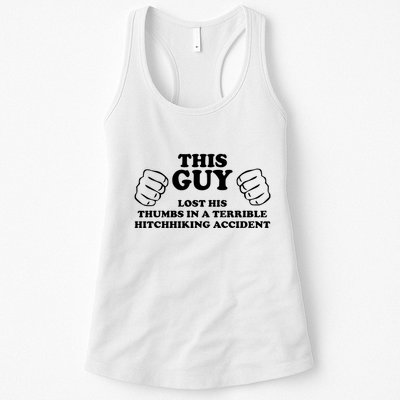 This Guy Lost His Thumbs In A Terrible Hitchhiking Accident Womens Tank Top