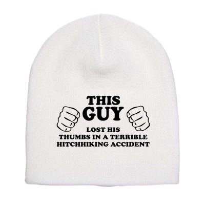 This Guy Lost His Thumbs In A Terrible Hitchhiking Accident Short Acrylic Beanie