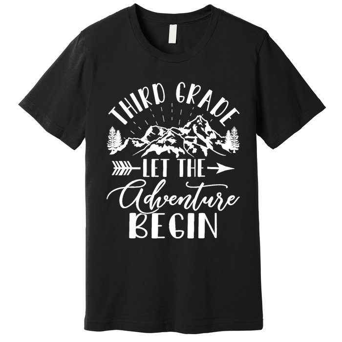 Third Grade Let The Adventure Begin First Day 3rd Grade Premium T-Shirt