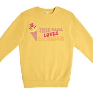 This Girl Loves Ice Cream Cute Gift Premium Crewneck Sweatshirt