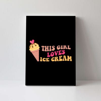 This Girl Loves Ice Cream Cute Gift Canvas