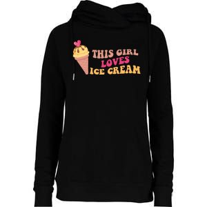 This Girl Loves Ice Cream Cute Gift Womens Funnel Neck Pullover Hood