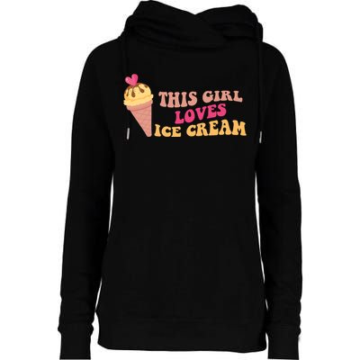 This Girl Loves Ice Cream Cute Gift Womens Funnel Neck Pullover Hood