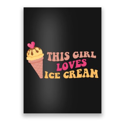 This Girl Loves Ice Cream Cute Gift Poster