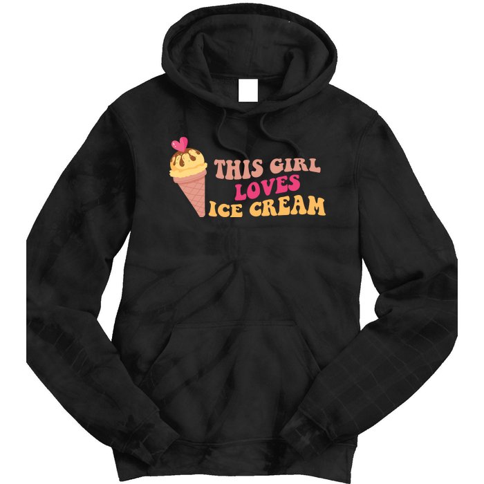 This Girl Loves Ice Cream Cute Gift Tie Dye Hoodie