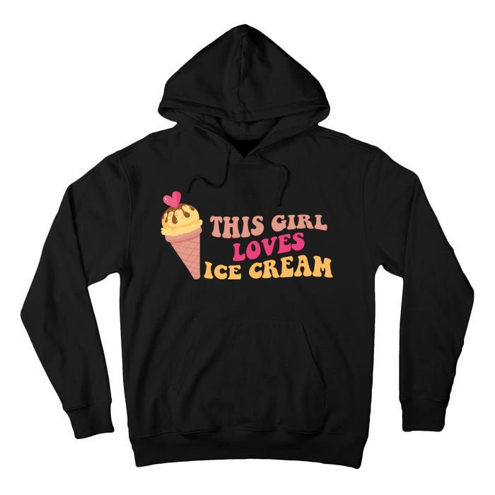 This Girl Loves Ice Cream Cute Gift Tall Hoodie