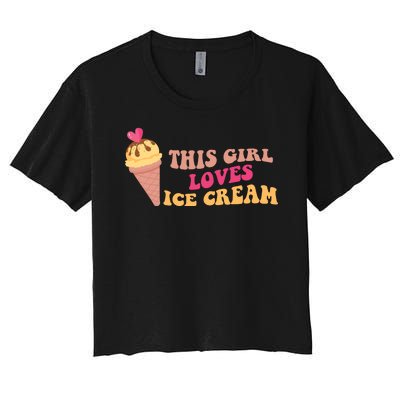 This Girl Loves Ice Cream Cute Gift Women's Crop Top Tee