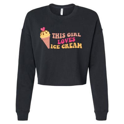 This Girl Loves Ice Cream Cute Gift Cropped Pullover Crew