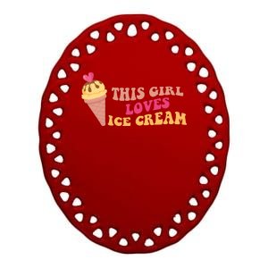 This Girl Loves Ice Cream Cute Gift Ceramic Oval Ornament