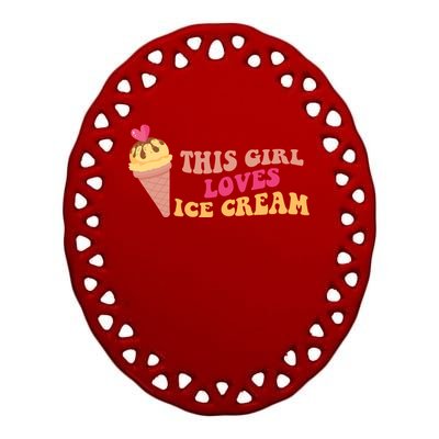 This Girl Loves Ice Cream Cute Gift Ceramic Oval Ornament