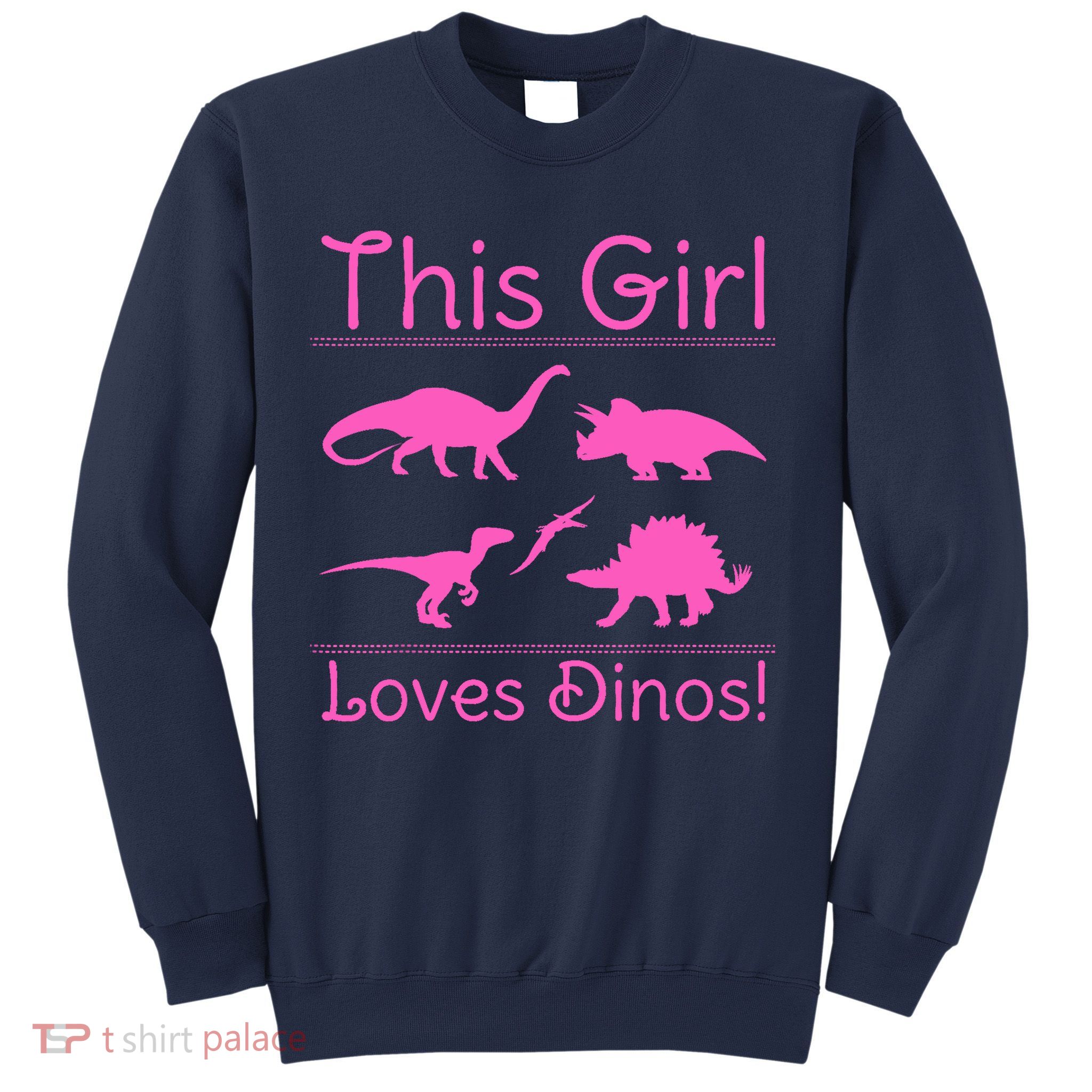 This Girl Loves Dinos - Dinosaur Sweatshirt