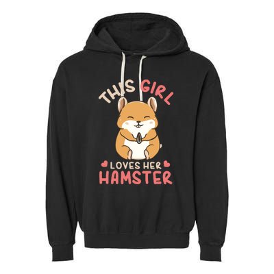 This Girl Loves Her Hamster | Hamster Lover Gift Garment-Dyed Fleece Hoodie