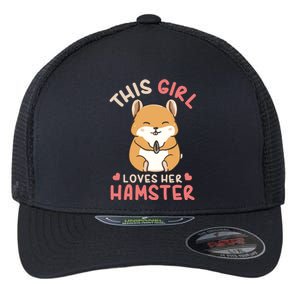 This Girl Loves Her Hamster | Hamster Lover Gift Flexfit Unipanel Trucker Cap