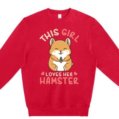 This Girl Loves Her Hamster | Hamster Lover Gift Premium Crewneck Sweatshirt