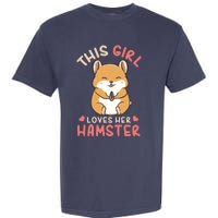 This Girl Loves Her Hamster | Hamster Lover Gift Garment-Dyed Heavyweight T-Shirt