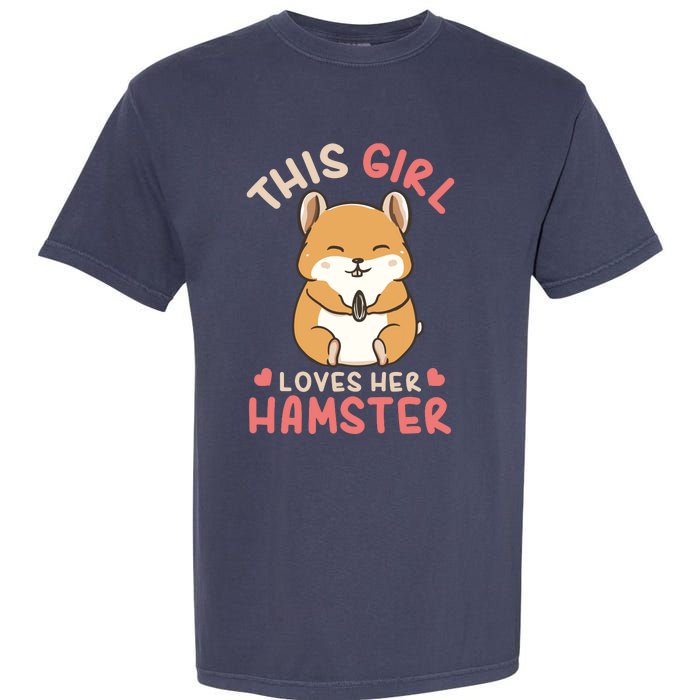 This Girl Loves Her Hamster | Hamster Lover Gift Garment-Dyed Heavyweight T-Shirt