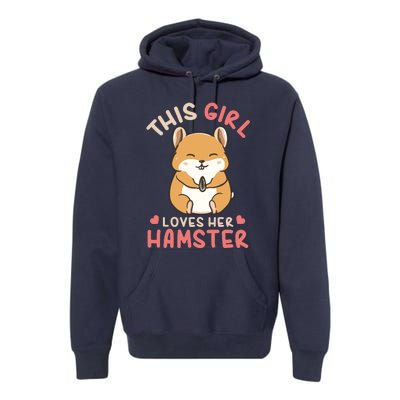 This Girl Loves Her Hamster | Hamster Lover Gift Premium Hoodie