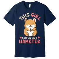 This Girl Loves Her Hamster | Hamster Lover Gift Premium T-Shirt