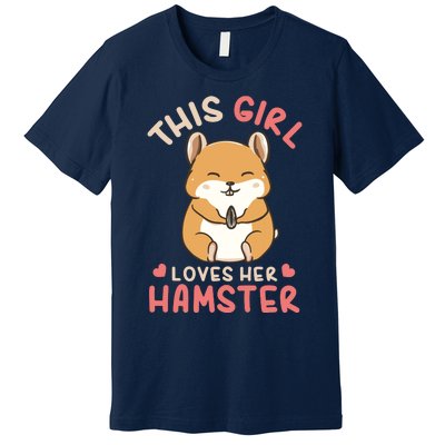 This Girl Loves Her Hamster | Hamster Lover Gift Premium T-Shirt