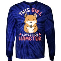 This Girl Loves Her Hamster | Hamster Lover Gift Tie-Dye Long Sleeve Shirt