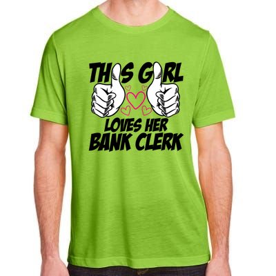 This Girl Loves Her Bank Clerk Banking Finance Bookkeeper Gift Adult ChromaSoft Performance T-Shirt