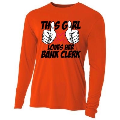 This Girl Loves Her Bank Clerk Banking Finance Bookkeeper Gift Cooling Performance Long Sleeve Crew