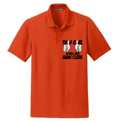 This Girl Loves Her Bank Clerk Banking Finance Bookkeeper Gift Dry Zone Grid Polo