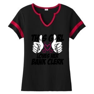 This Girl Loves Her Bank Clerk Banking Finance Bookkeeper Gift Ladies Halftime Notch Neck Tee