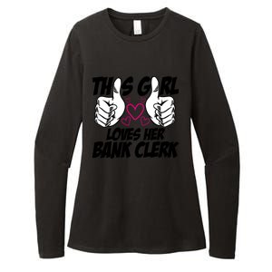 This Girl Loves Her Bank Clerk Banking Finance Bookkeeper Gift Womens CVC Long Sleeve Shirt