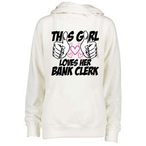 This Girl Loves Her Bank Clerk Banking Finance Bookkeeper Gift Womens Funnel Neck Pullover Hood