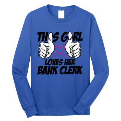 This Girl Loves Her Bank Clerk Banking Finance Bookkeeper Gift Long Sleeve Shirt