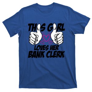 This Girl Loves Her Bank Clerk Banking Finance Bookkeeper Gift T-Shirt