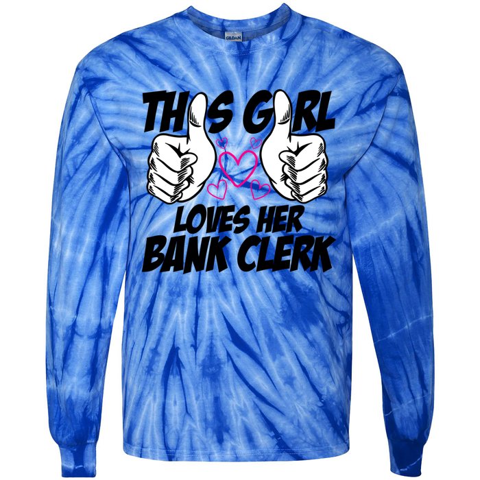 This Girl Loves Her Bank Clerk Banking Finance Bookkeeper Gift Tie-Dye Long Sleeve Shirt