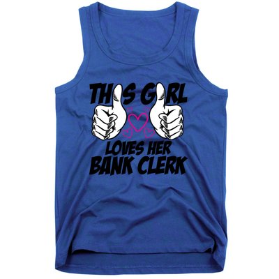 This Girl Loves Her Bank Clerk Banking Finance Bookkeeper Gift Tank Top