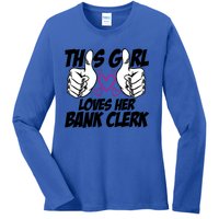 This Girl Loves Her Bank Clerk Banking Finance Bookkeeper Gift Ladies Long Sleeve Shirt