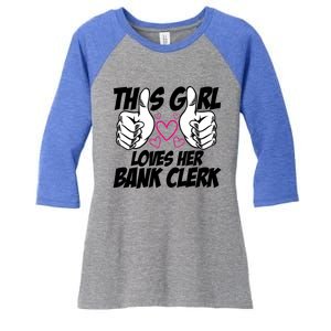 This Girl Loves Her Bank Clerk Banking Finance Bookkeeper Gift Women's Tri-Blend 3/4-Sleeve Raglan Shirt