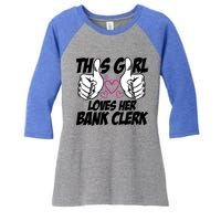 This Girl Loves Her Bank Clerk Banking Finance Bookkeeper Gift Women's Tri-Blend 3/4-Sleeve Raglan Shirt