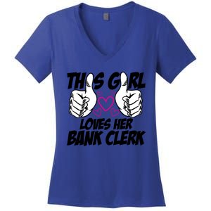 This Girl Loves Her Bank Clerk Banking Finance Bookkeeper Gift Women's V-Neck T-Shirt