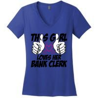 This Girl Loves Her Bank Clerk Banking Finance Bookkeeper Gift Women's V-Neck T-Shirt