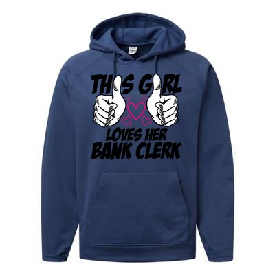 This Girl Loves Her Bank Clerk Banking Finance Bookkeeper Gift Performance Fleece Hoodie