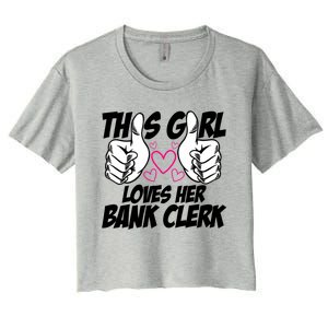 This Girl Loves Her Bank Clerk Banking Finance Bookkeeper Gift Women's Crop Top Tee