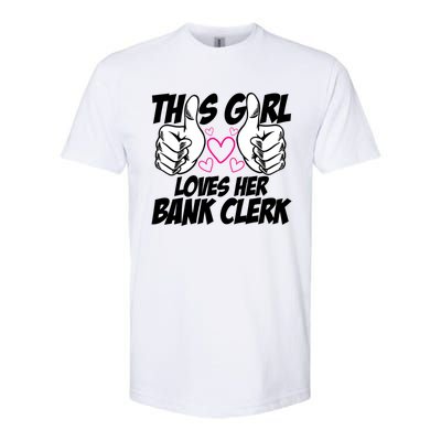 This Girl Loves Her Bank Clerk Banking Finance Bookkeeper Gift Softstyle® CVC T-Shirt