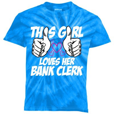 This Girl Loves Her Bank Clerk Banking Finance Bookkeeper Funny Gift Kids Tie-Dye T-Shirt